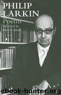 Philip Larkin Poems by Philip Larkin