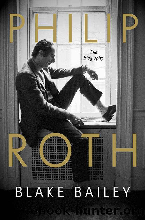 Philip Roth by Blake Bailey