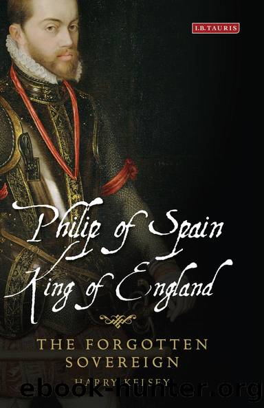 Philip of Spain, King of England by Harry Kelsey