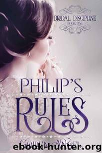 Philip's Rules (Bridal Discipline Book 1) by Golden Angel