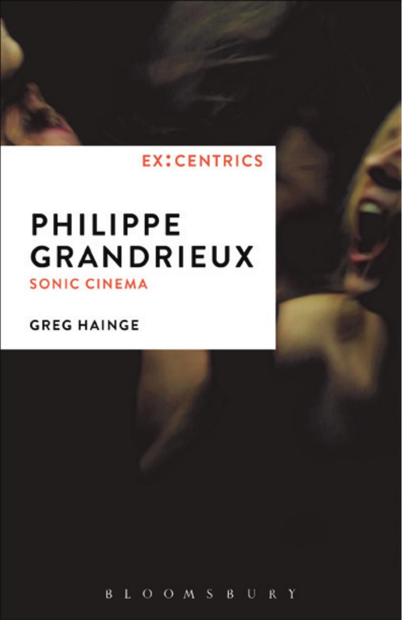 Philippe Grandrieux: Sonic Cinema by Greg Hainger