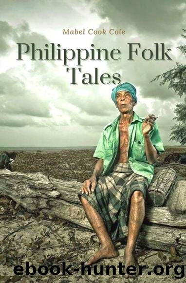 Philippine Folk Tales by Mabel Cook Cole