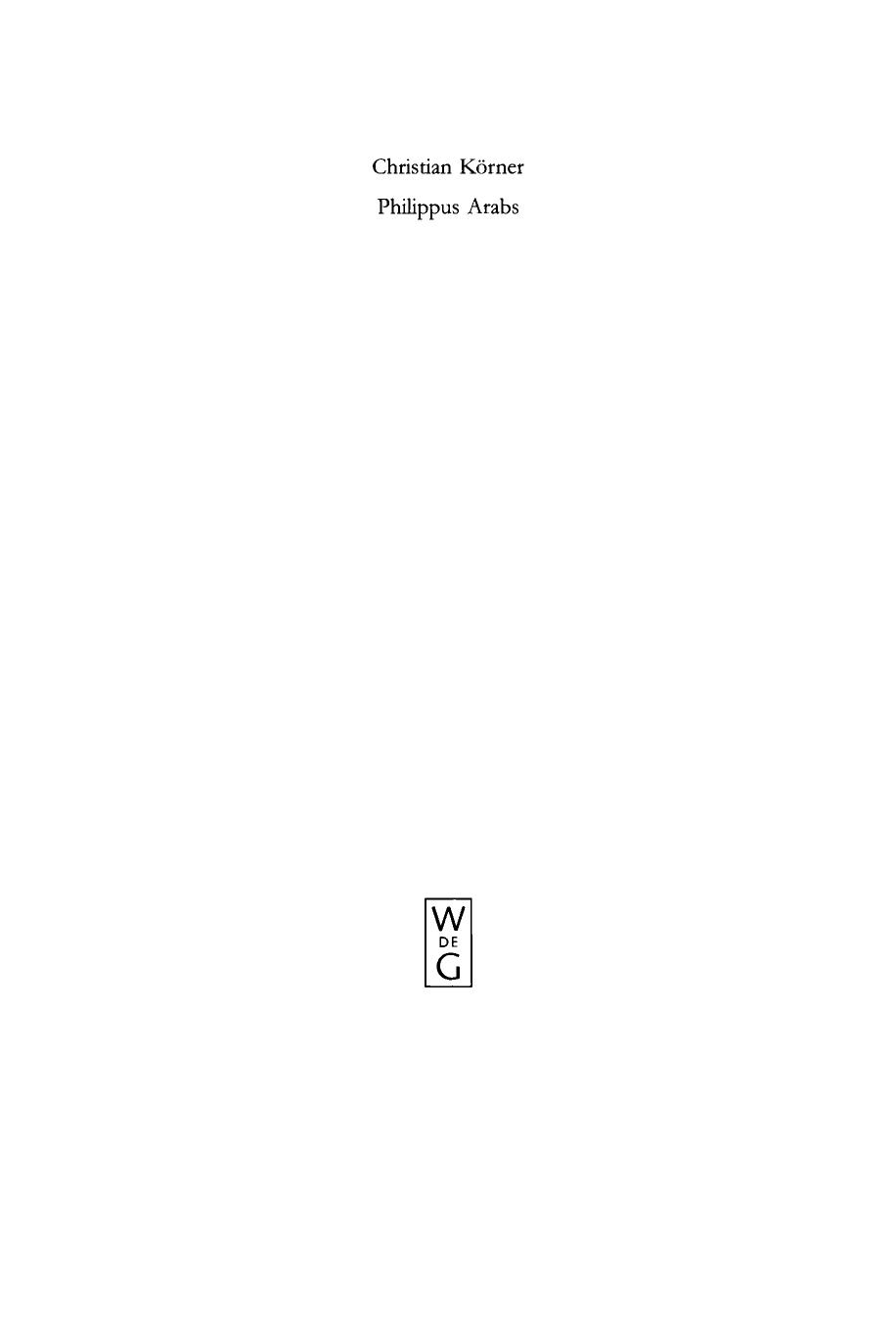 Philippus Arabs: Ein Soldatenkaiser in der Tradition des antoninisch-severischen Prinzipats by Christian Körner