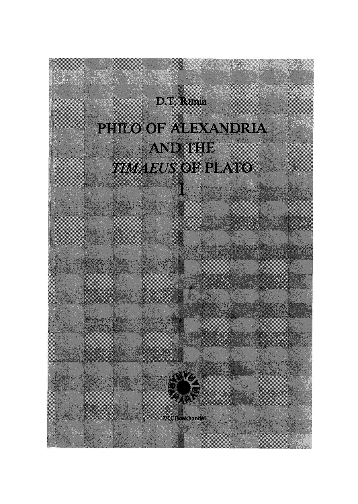 Philo of Alexandria and the Timaeus of Plato vol 1 by Douwe Thenuis Runia