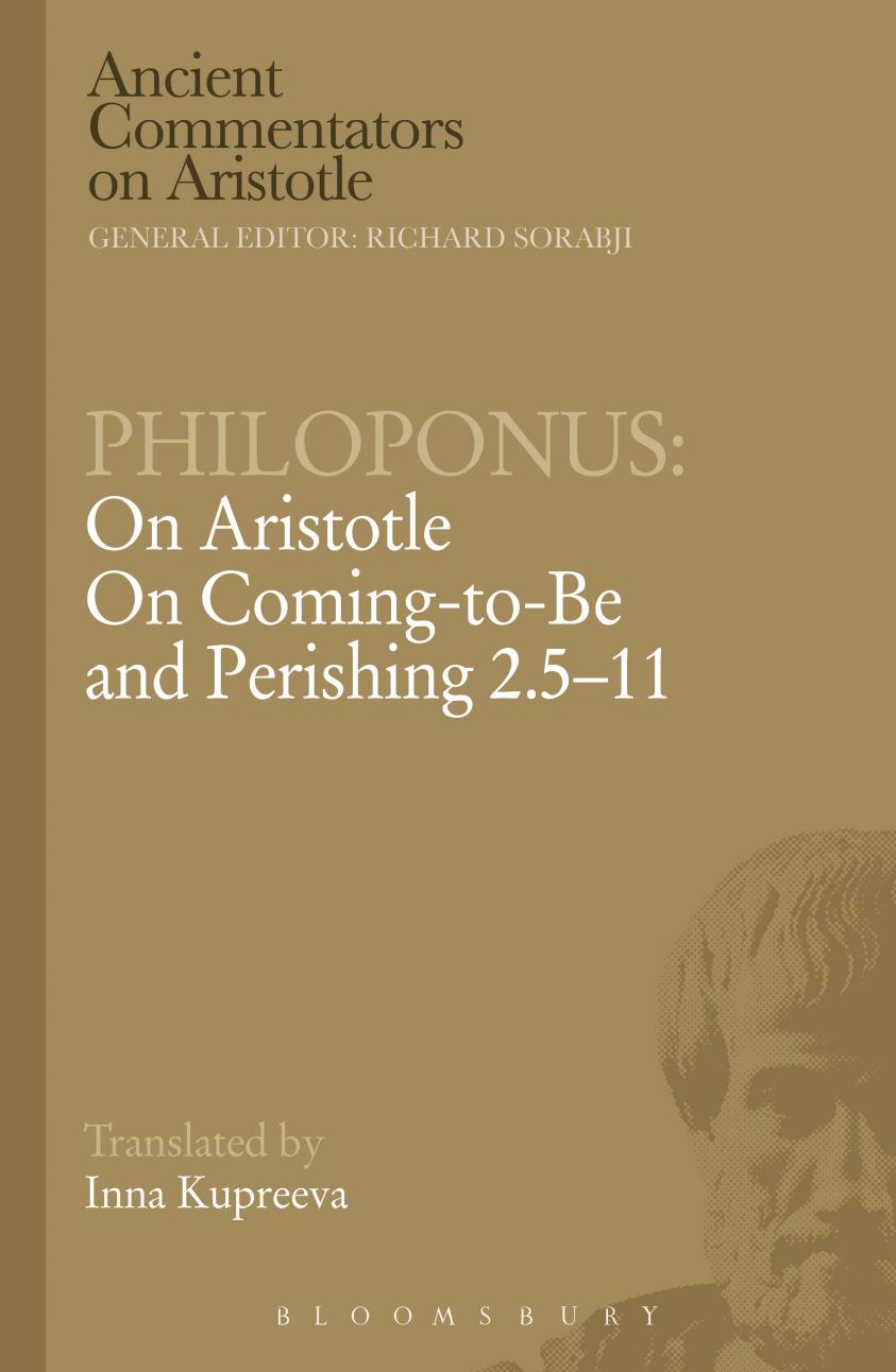 Philoponus = on Aristotle on Coming-to-be and Perishing 2.5-11 by Kupreeva Inna;Philoponus John