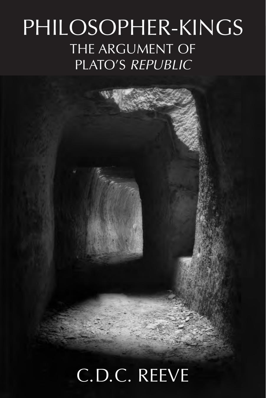 Philosopher-Kings: The Argument of Plato's Republic by C. D. C. Reeve