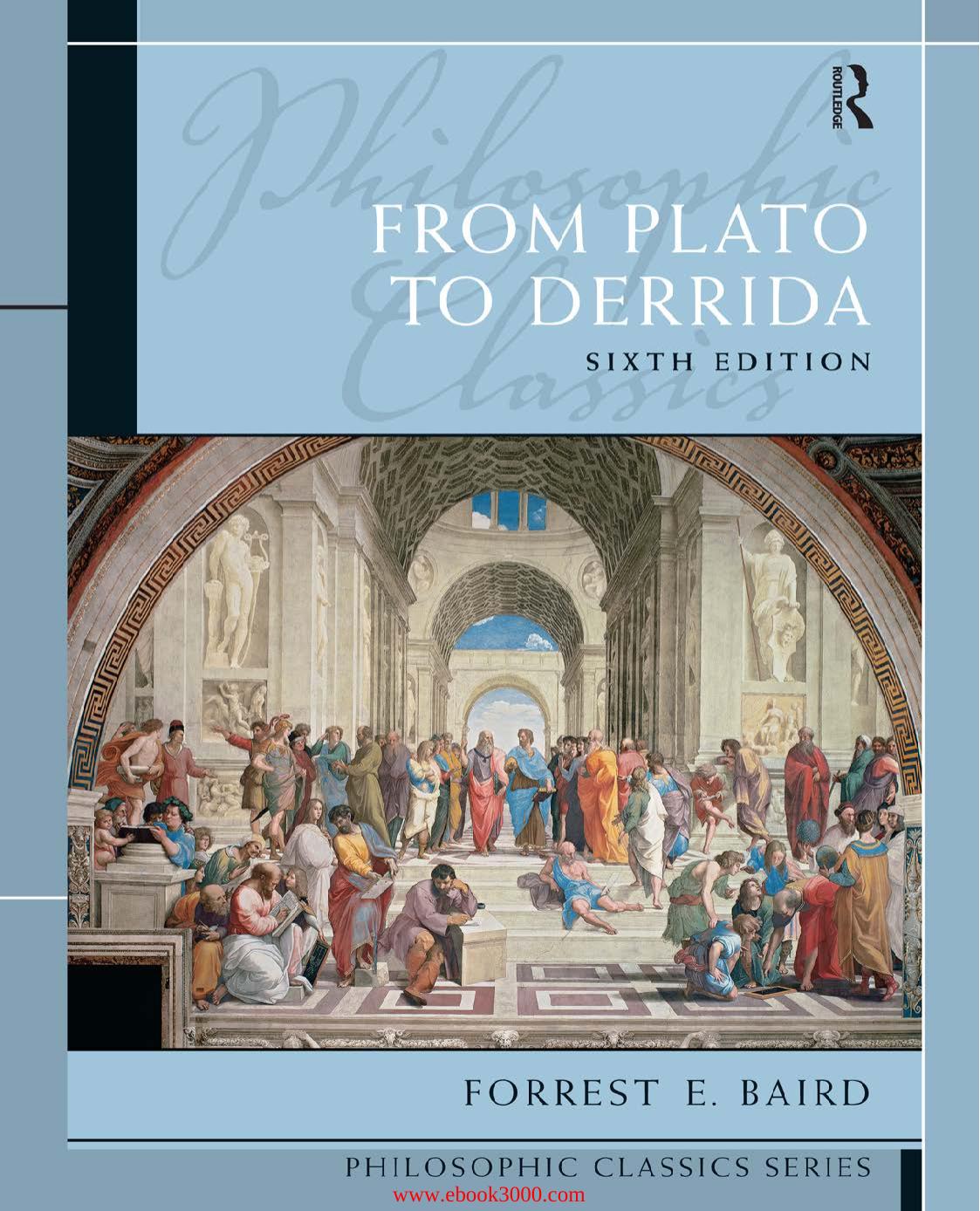 Philosophic Classics: From Plato to Derrida, 6th Edition by Unknow
