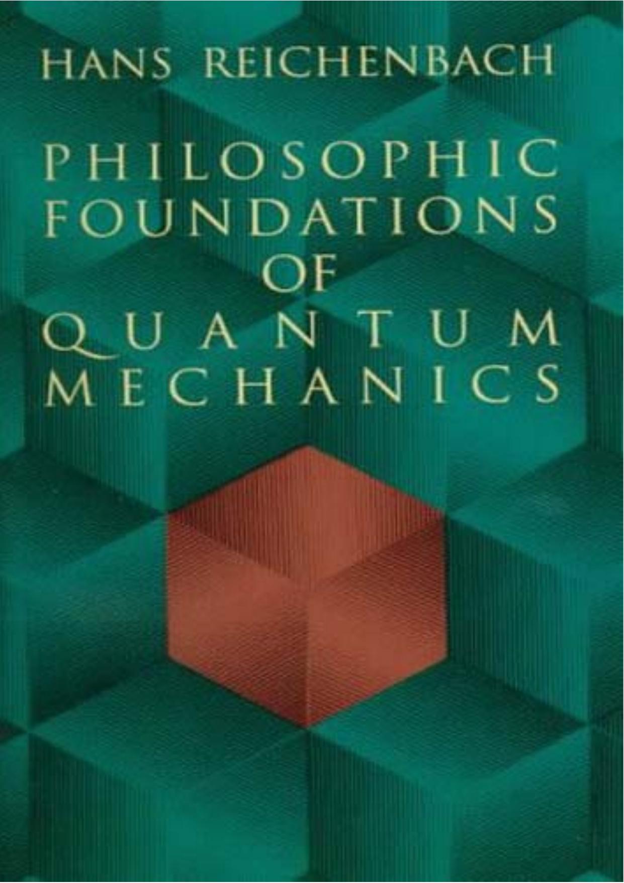 Philosophic Foundations of Quantum Mechanics [Reichenbach] by Unknown