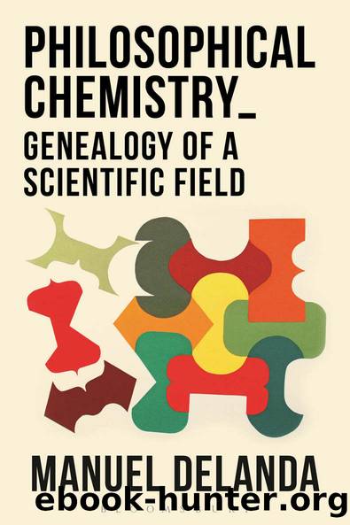 Philosophical Chemistry: Genealogy of a Scientific Field by Manuel DeLanda