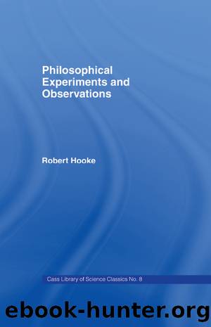 Philosophical Experiments and Observations by Hooke Robert;Derham W.;