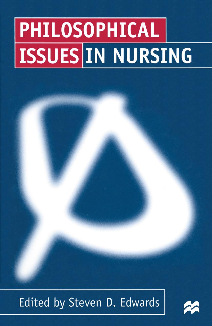 Philosophical Issues in Nursing by Steven D. Edwards RMN BA (hons) MPhil PhD (eds.)