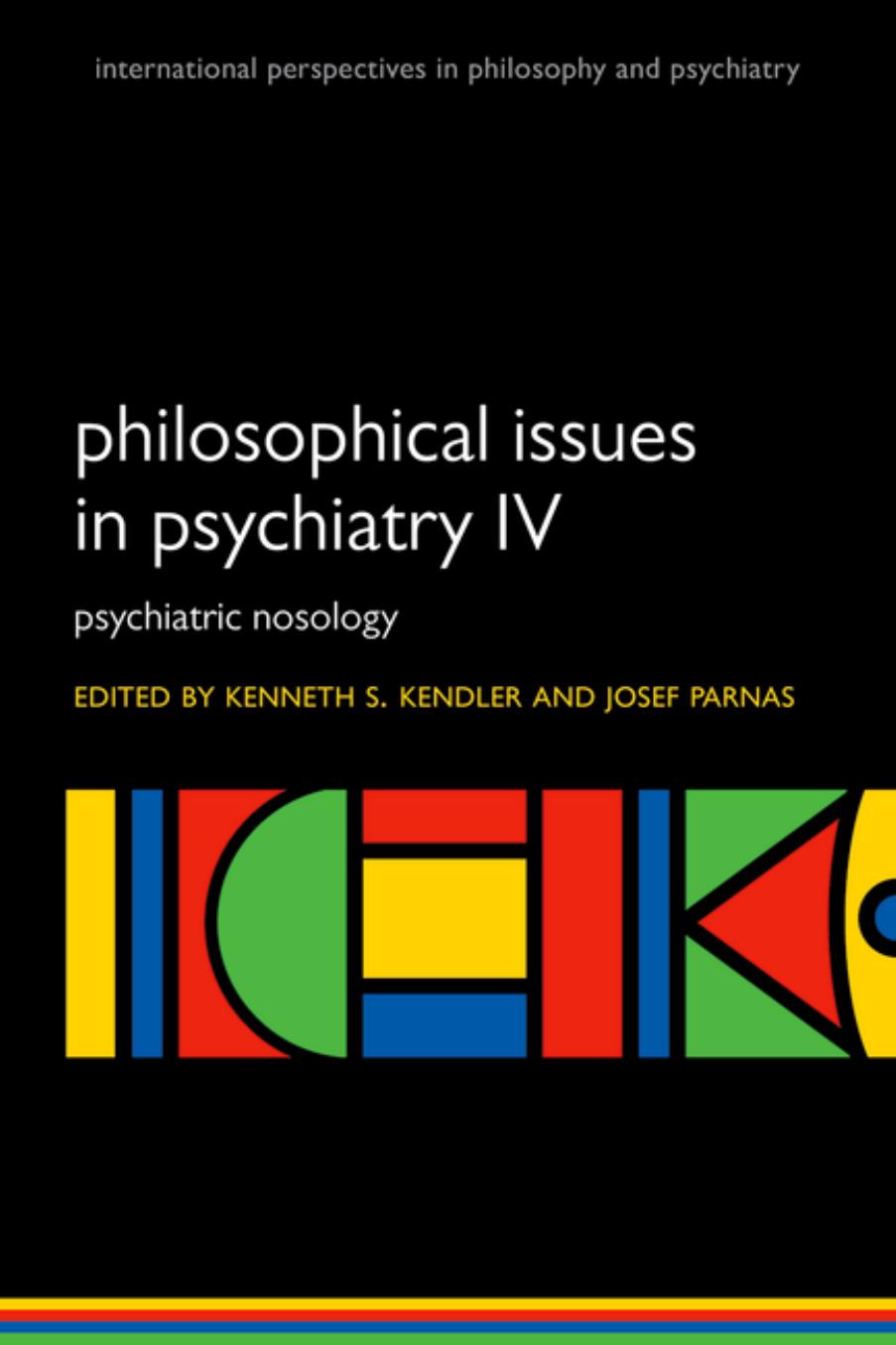 Philosophical Issues in Psychiatry IV: Psychiatric Nosology by Kenneth S. Kendler and Josef Parnas (eds.)