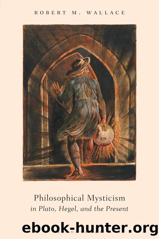 Philosophical Mysticism in Plato, Hegel, and the Present by Wallace Robert M.;