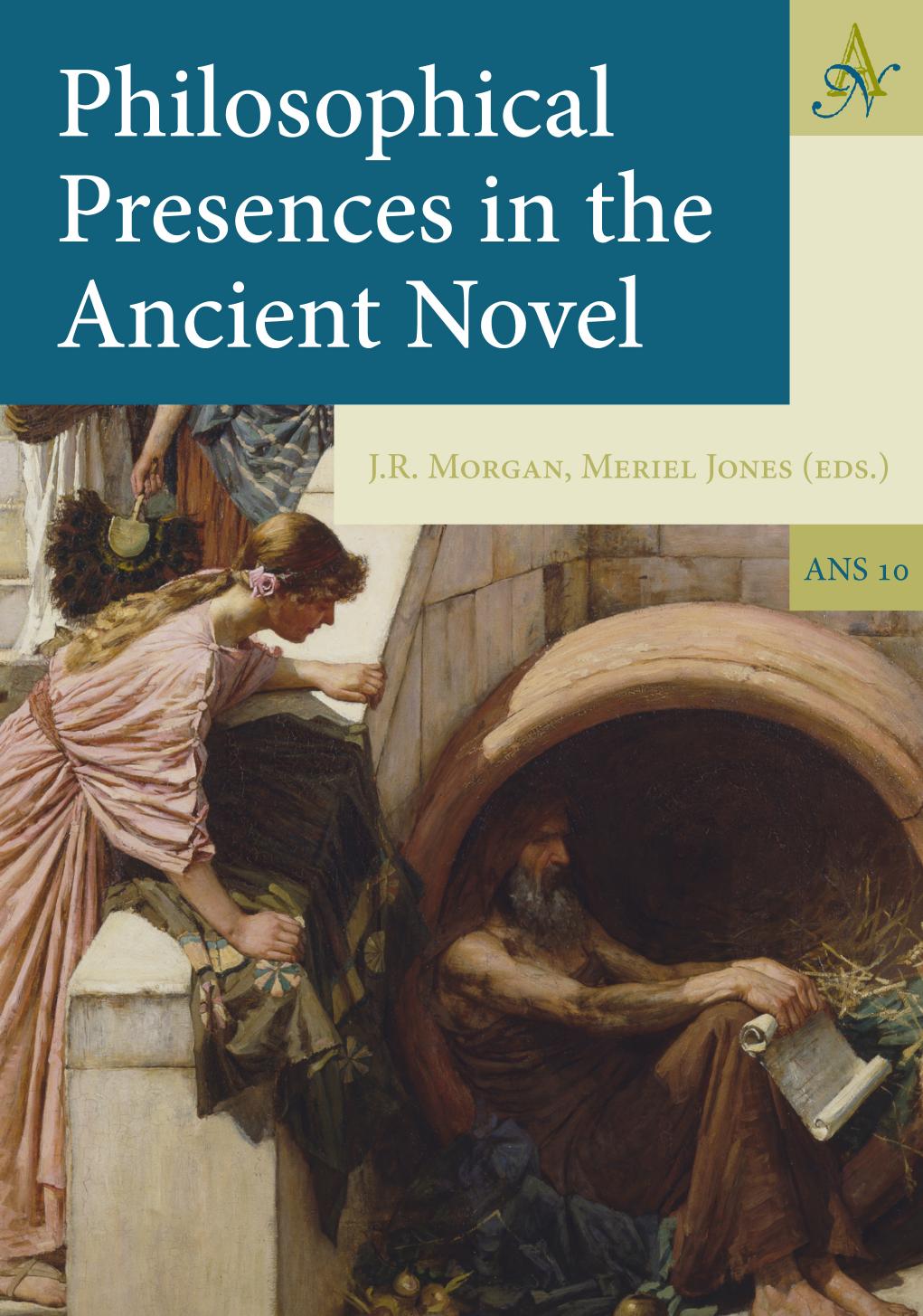 Philosophical Presences in the Ancient Novel by J.R. Morgan and Meriel Jones