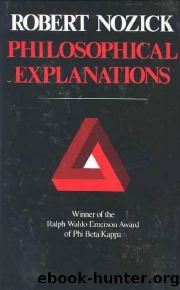 Philosophical explanations by By Robert Nozick
