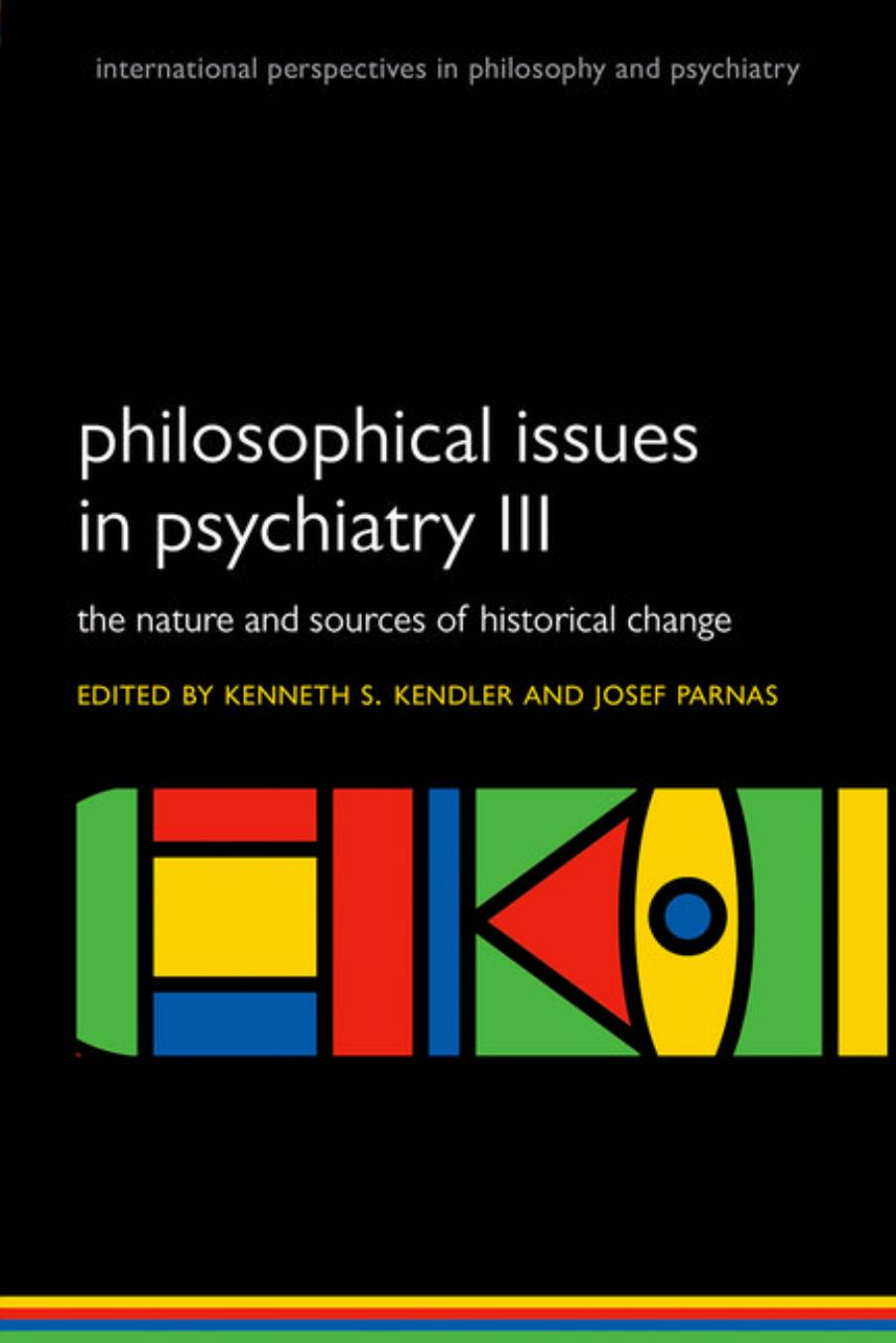 Philosophical issues in psychiatry III: The Nature and Sources of Historical Change by Unknow