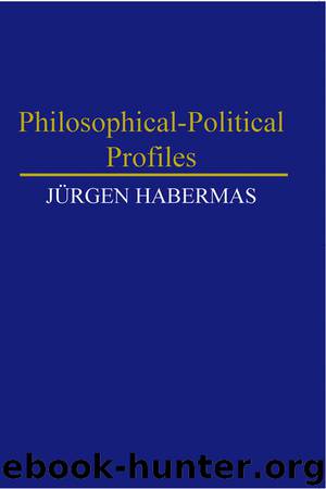 Philosophical-Political Profiles by jürgen habermas
