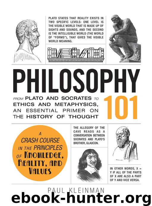 Philosophy 101: From Plato and Socrates to Ethics and Metaphysics, an Essential Primer on the History of Thought by Kleinman Paul