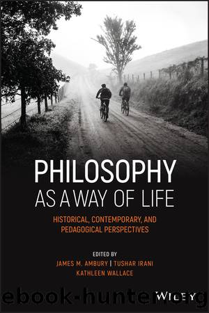 Philosophy As a Way of Life by Ambury James M.; Irani Tushar; Wallace Kathleen