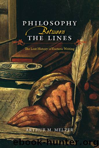 Philosophy Between the Lines: The Lost History of Esoteric Writing by Arthur M. Melzer