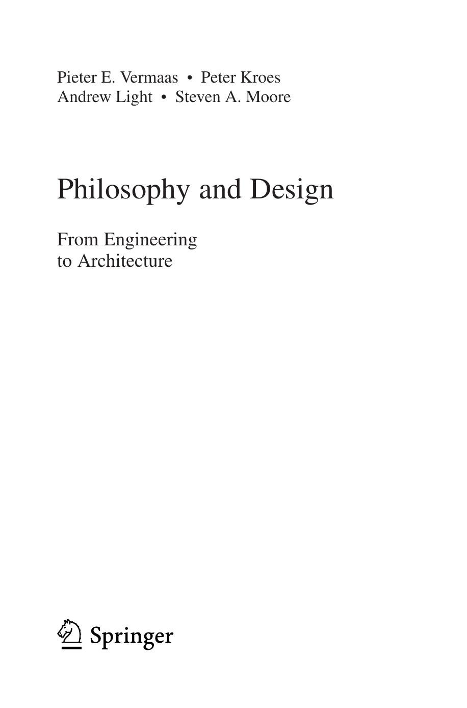 Philosophy and Design - From Engineering to Architecture by P.E. Vermaas P.A. Kroes Andrew Light Steven Moore