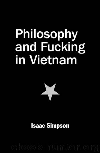 Philosophy and Fucking in Vietnam by Simpson Isaac
