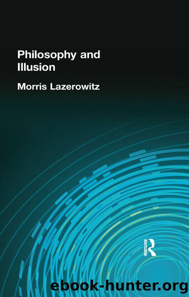 Philosophy and Illusion by Lazerowitz Morris Morris;