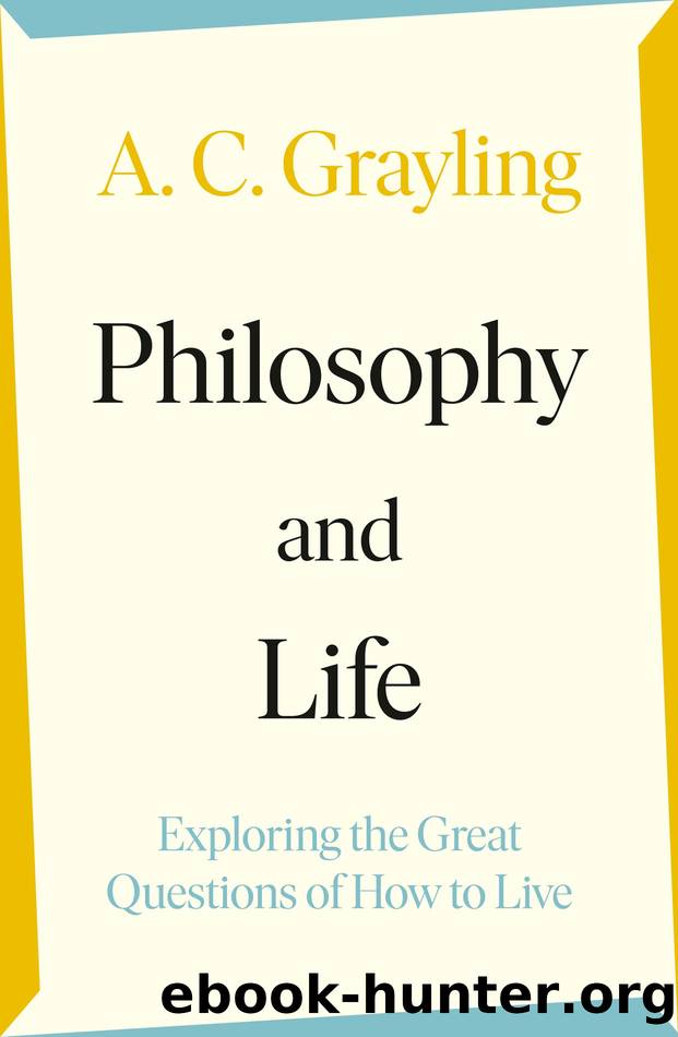 Philosophy and Life by A. C. Grayling