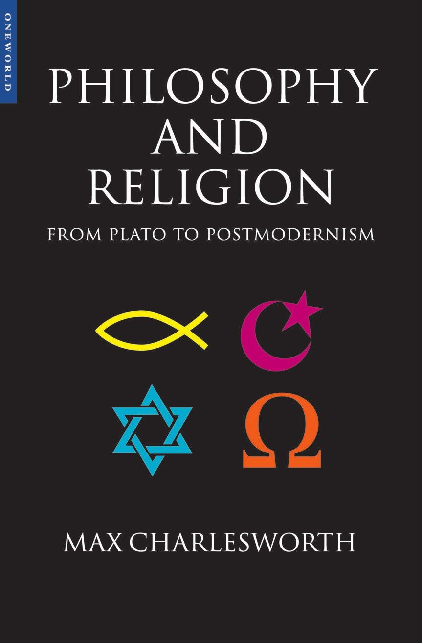 Philosophy and Religion: from Plato to postmodernism by M.J. Charlesworth