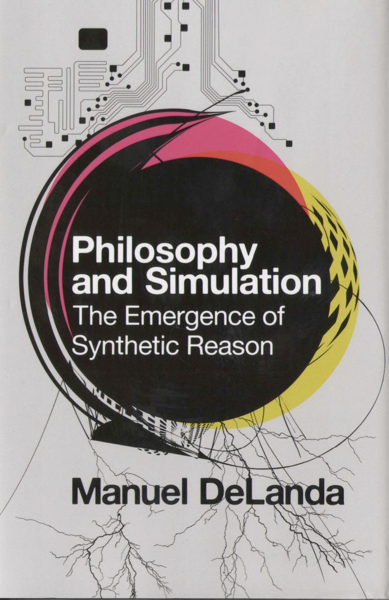 Philosophy and Simulation: The Emergence of Synthetic Reason by Manuel DeLanda