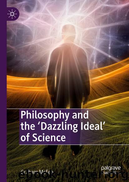Philosophy and the ‘Dazzling Ideal’ of Science by Graham McFee