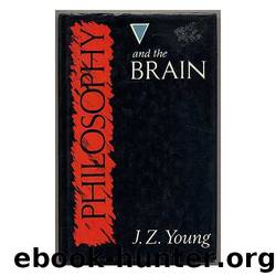 Philosophy and the Brain Oxford (1988) by J.Z. Young