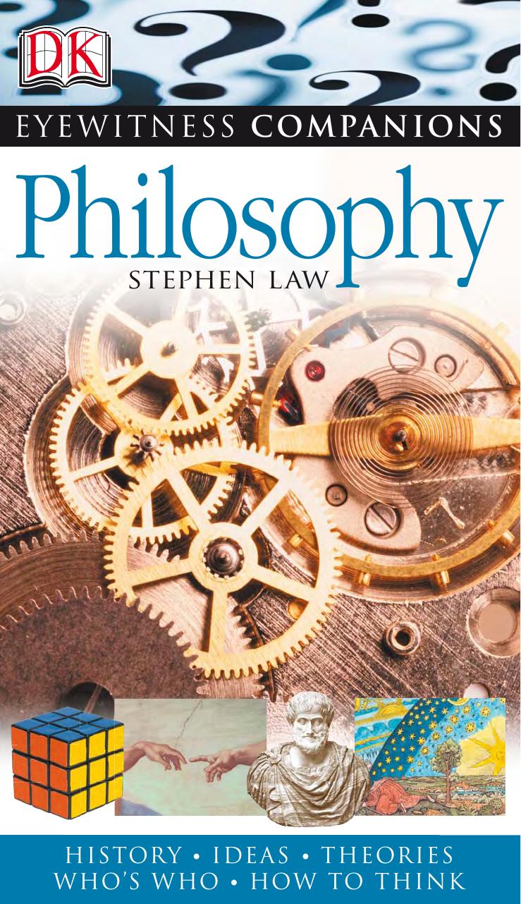 Philosophy by History Ideas Theories Who's Who How to Think