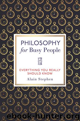 Philosophy for Busy People by Alain Stephen