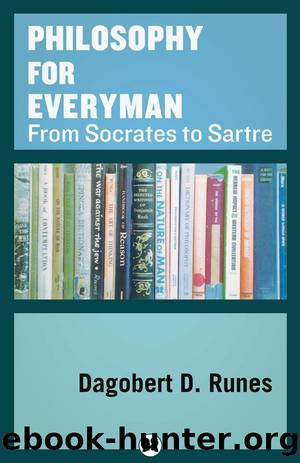 Philosophy for Everyman from Socrates to Sartre by Dagobert D. Runes