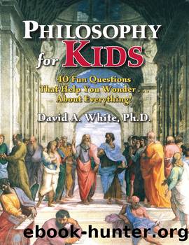 Philosophy for Kids by David A. White