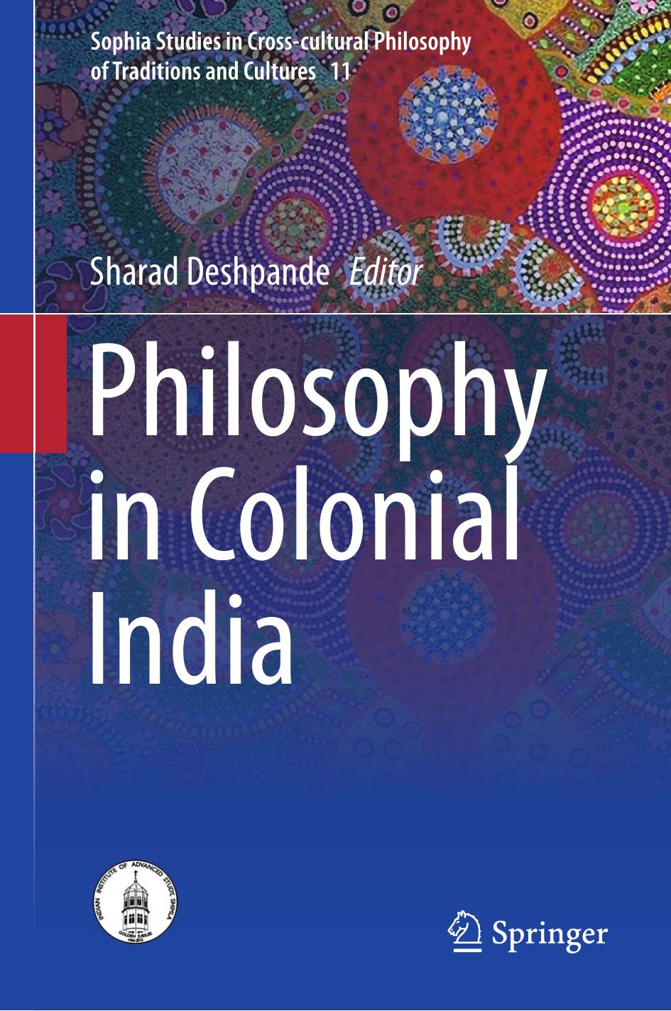 Philosophy in Colonial India by Sharad Deshpande (eds.)