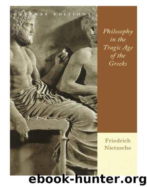 Philosophy in the Tragic Age of the Greeks by Friedrich Wilhelm Nietzsche