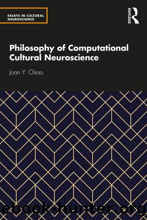 Philosophy of Computational Cultural Neuroscience by Joan Y Chiao