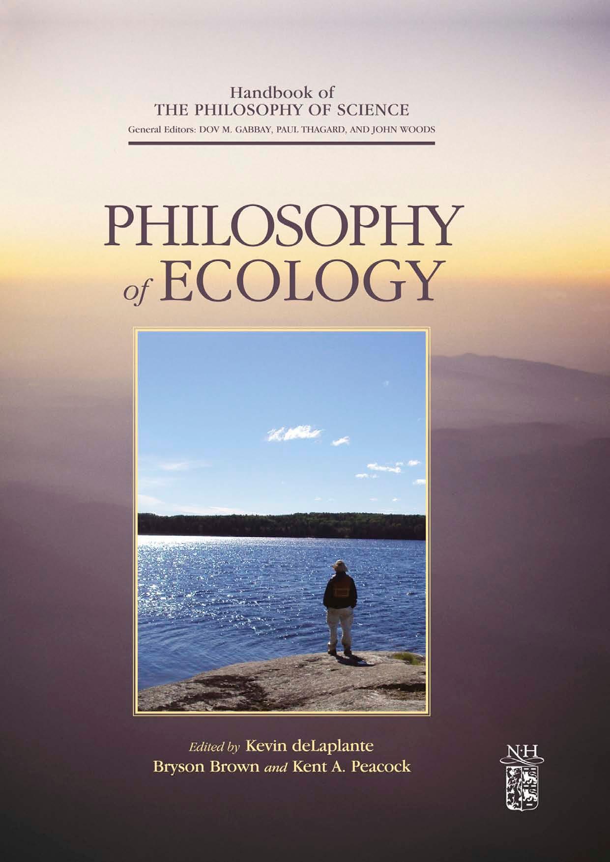 Philosophy of Ecology by Bryson Brown Kevin de Laplante Kent Peacock Dov M. Gabbay Paul Thagard John Woods