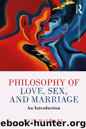Philosophy of Love, Sex, and Marriage by Raja Halwani