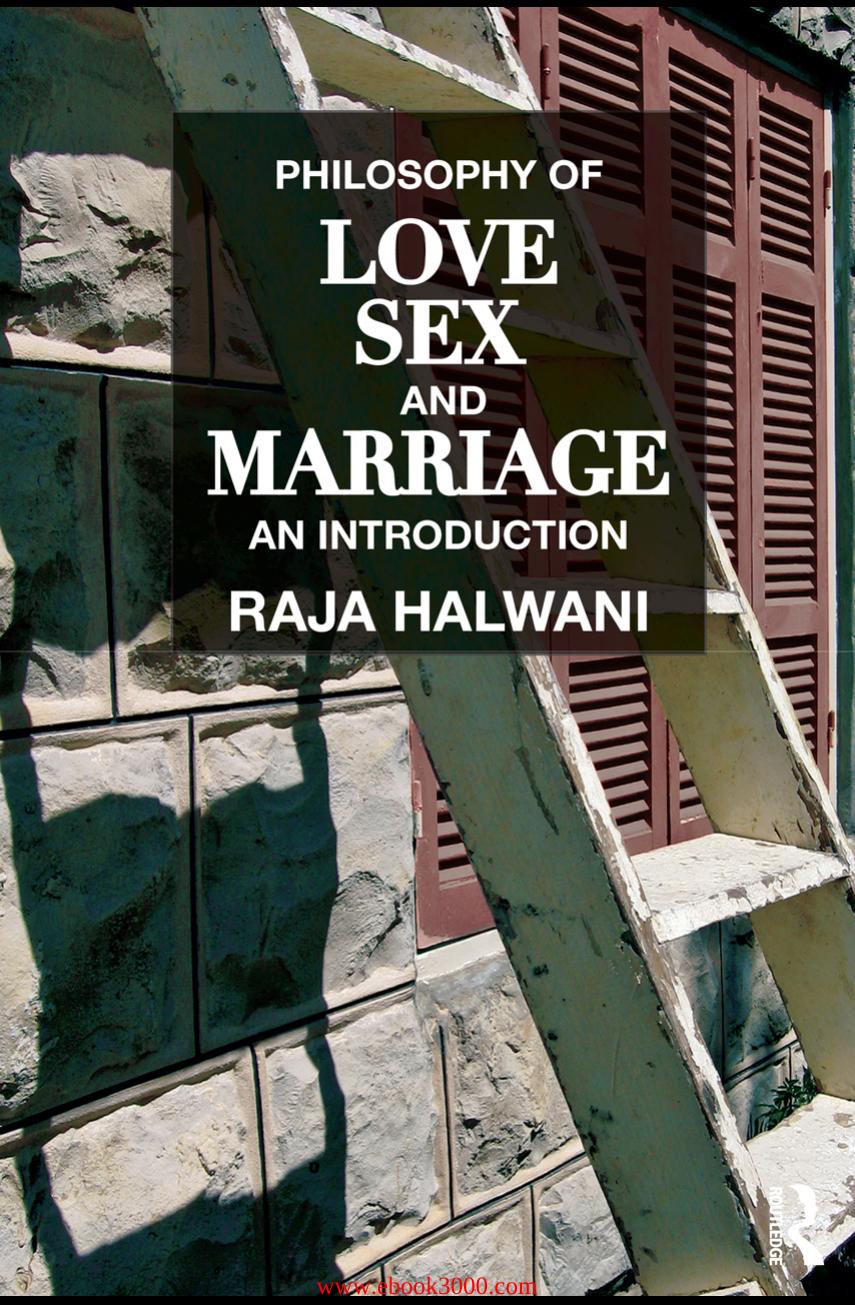 Philosophy of Love, Sex, and Marriage: An Introduction by Unknow
