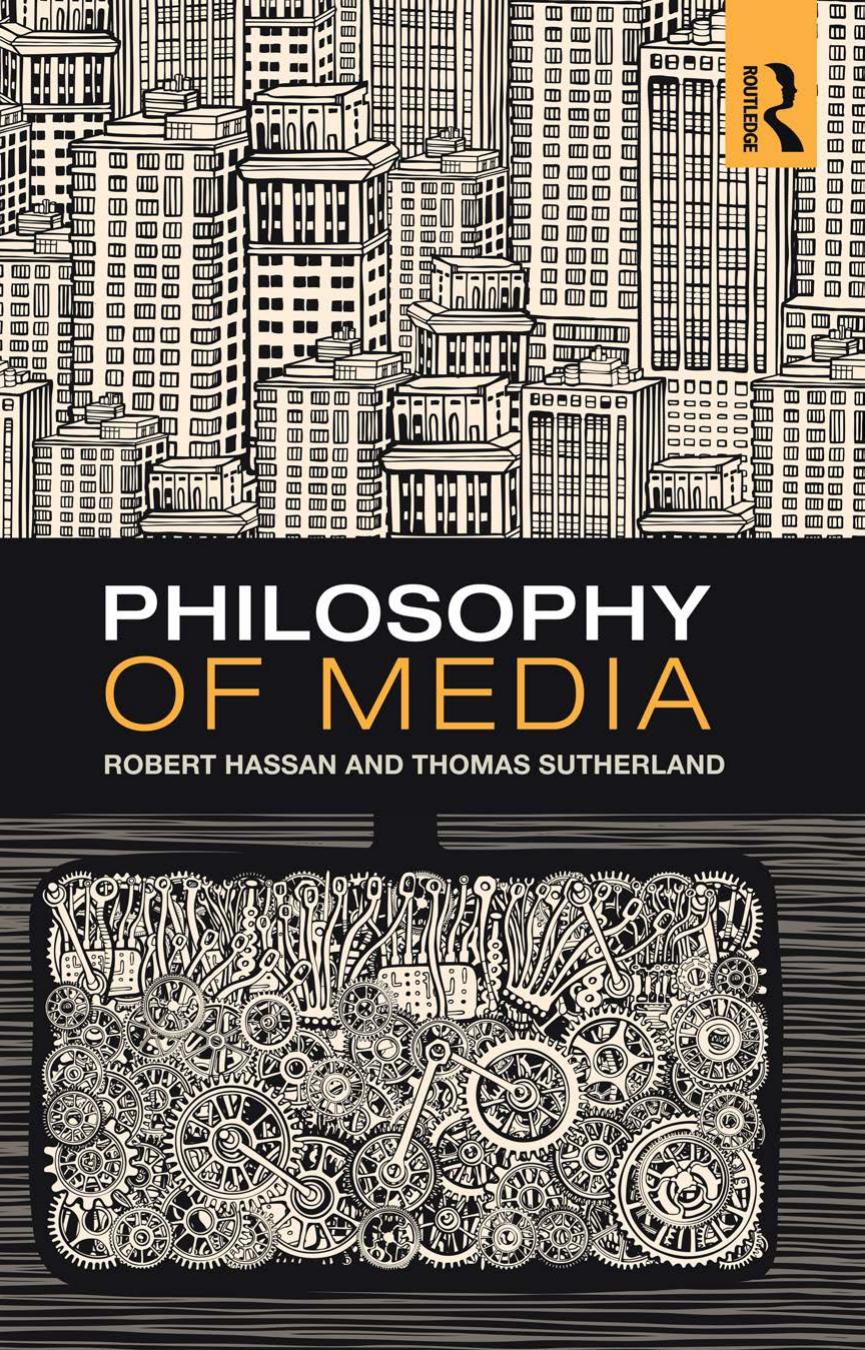 Philosophy of Media: A Short History of Ideas and Innovations from Socrates to Social Media by Robert Hassan Thomas Sutherland