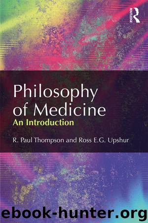 Philosophy of Medicine by Thompson R. Paul; Upshur Ross E. G.; & Ross E.G. Upshur
