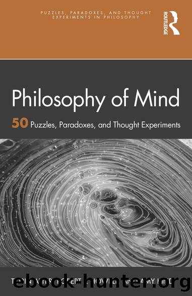 Philosophy of Mind: 50 Puzzles, Paradoxes, and Thought Experiments by Torin Alter & Robert J. Howell & Amy Kind