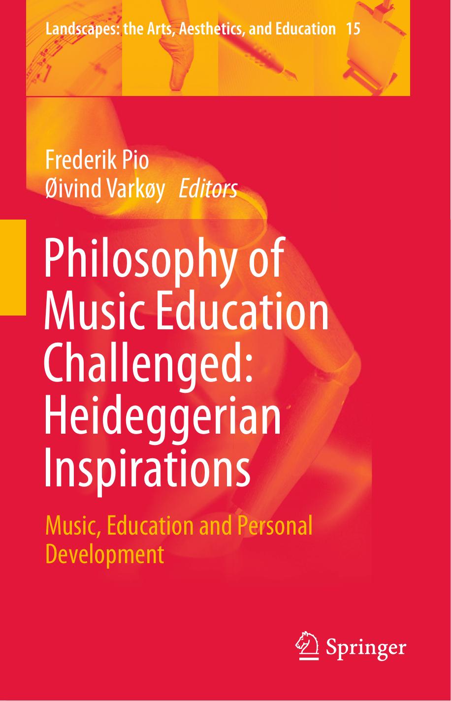Philosophy of Music Education Challenged: Heideggerian Inspirations: Music, Education and Personal Development by Frederik Pio Øivind Varkøy (eds.)