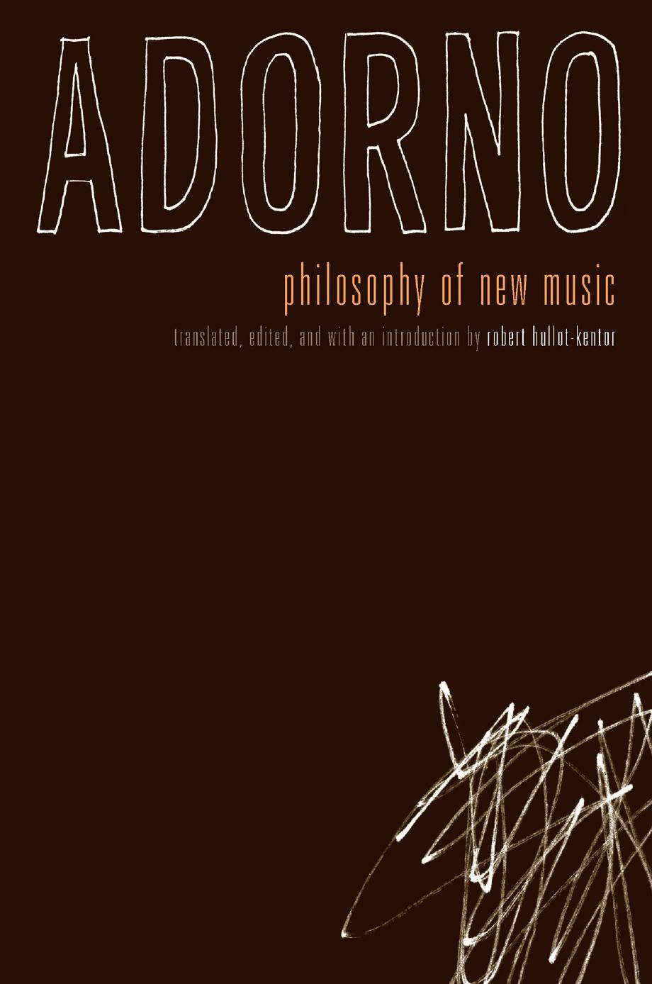 Philosophy of New Music by Theodor W. Adorno Robert Hullot-Kentor (editor)