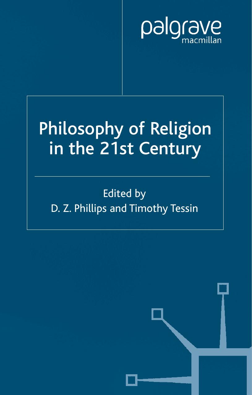 Philosophy of Religion in the 21st Century (Claremont Studies in the Philosophy of Religion) by D. Z. Phillips Timothy Tessin