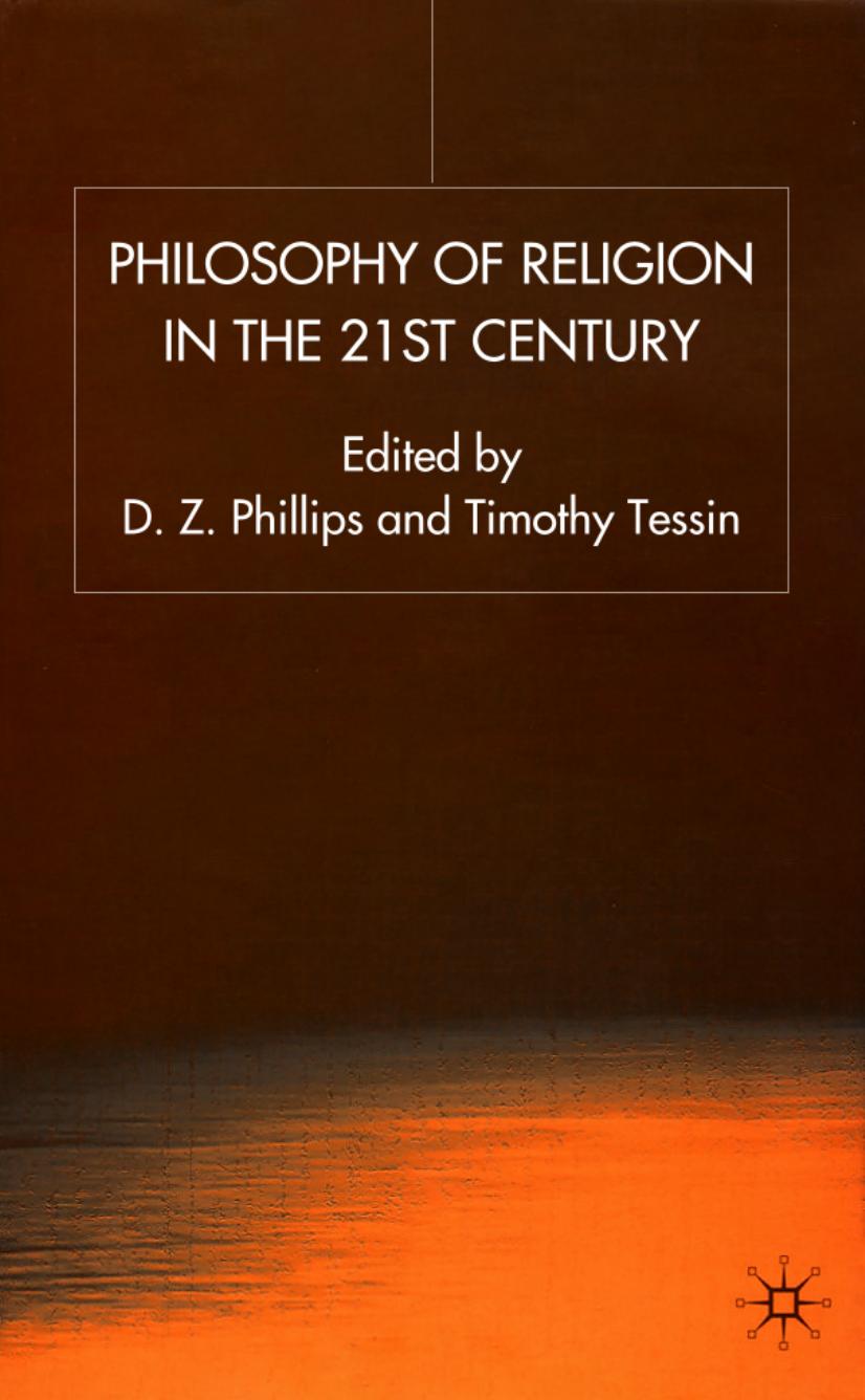 Philosophy of Religion in the 21st Century by D. Z. Phillips Timothy Tessin