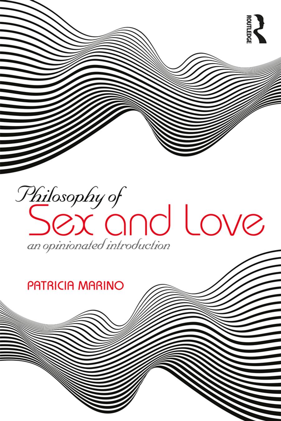 Philosophy of Sex and Love by Patricia Marino